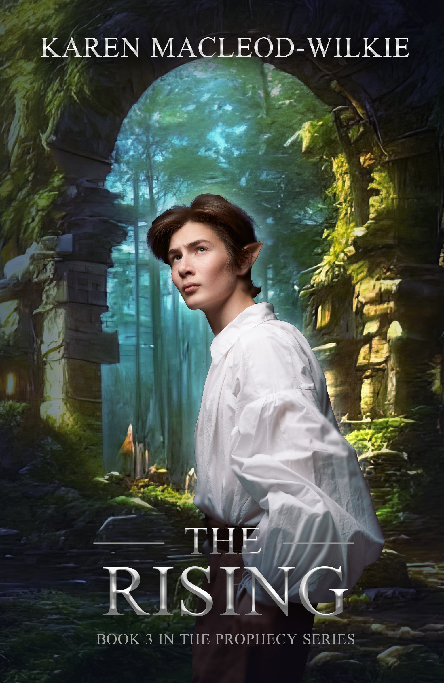 A book cover of The Rising by Karen MacLeod-Wilkie, Book 3 in the Prophecy Series. A young male fairy faces forward with a serious expression upon their face. Behind him is a stone archway through leading to a forested area.